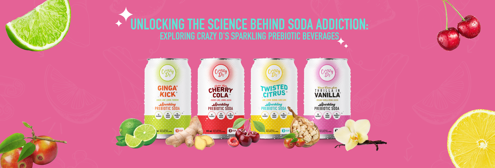 Unlocking the Science Behind Soda Addiction: Exploring Crazy D's Sparkling Prebiotic Beverages